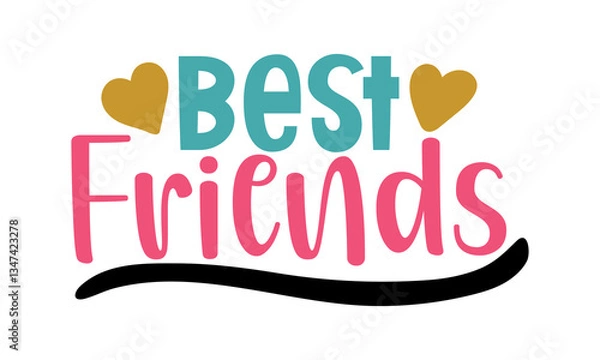 Obraz best friends lettering. vector illustration