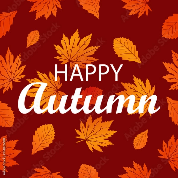 Fototapeta Vector a background with leaves and an inscription of happy autumn.Design element for a banner, leaflets, the website, the label.
