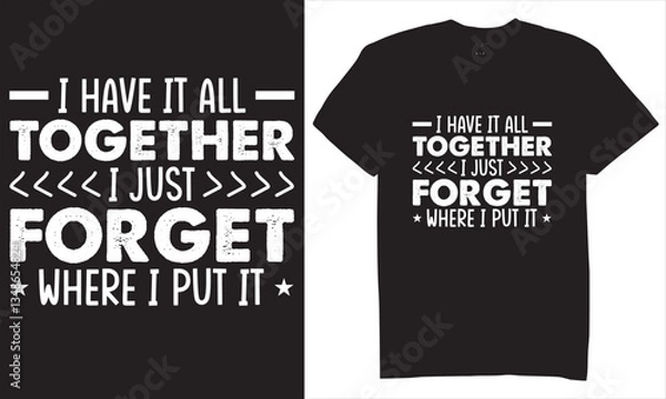 Fototapeta Print i have it all together i just forget where i put it