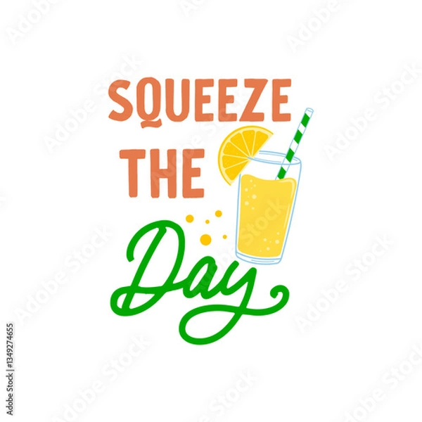 Fototapeta Squeeze the Day quote. Freshly squeezed lemon drink. Citrus beverage, cold lemonade. Vector illustration isolated on white background. 