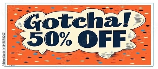 Fototapeta An orange - based promotional graphic with the text "Gotcha! 50% OFF", perfect for sales events, discount promotions, and eye - catching advertisement designs.