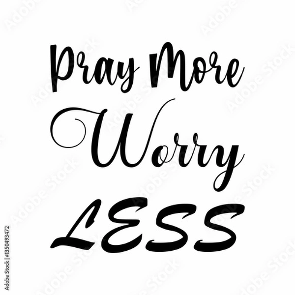Fototapeta pray more worry less black letters quote