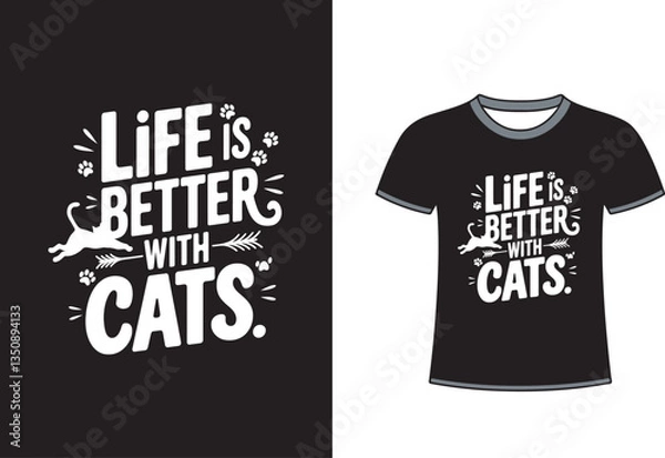 Fototapeta life is better with a cat typography t-shirt design . cat t-shirt design . art and illustration
