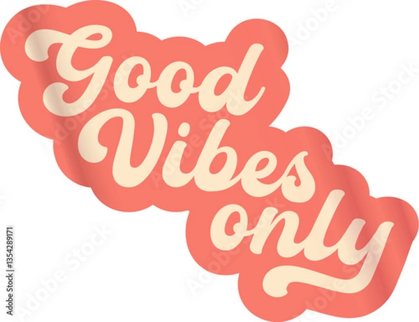 Fototapeta Good Vibes Only pink groovy aesthetic sticker design isolated on white. Good vibes motto sticker, tag, retro label, banner, ribbon, label png with quote. Positiv and motivational 1970s style quote