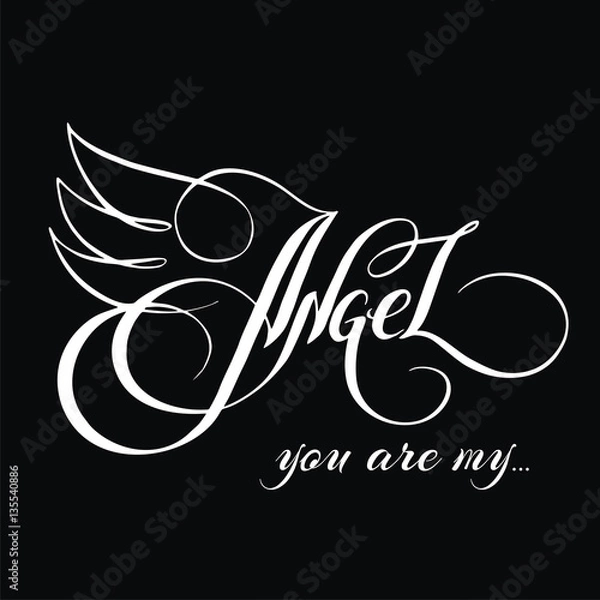 Fototapeta Unique hand drawn lettering with swirls - You are my angel. Romantic design element for valentines day, save the date card, poster or apparel design.