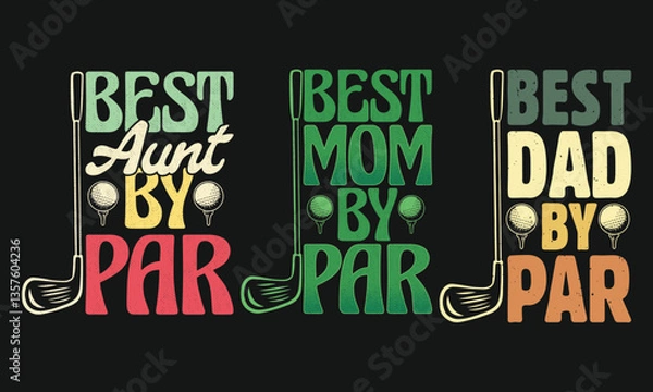 Obraz Funny Golf Lover Retro Vintage T Shirt Design - Best Dad Mom Aunt By Par Golf Mother's Father's Day T-shirt