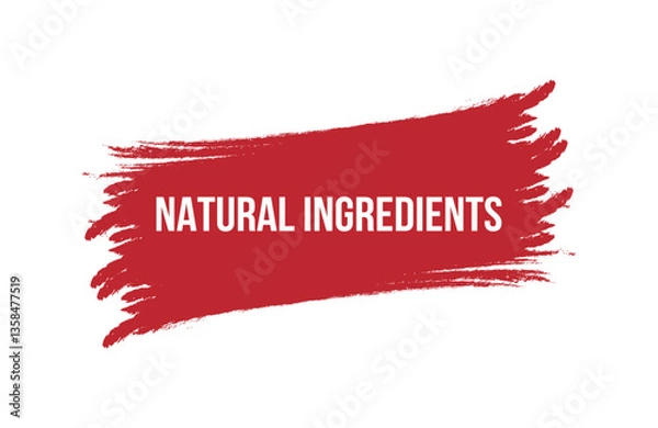 Fototapeta Brush style Natural Ingredients red banner design isolated on white background.