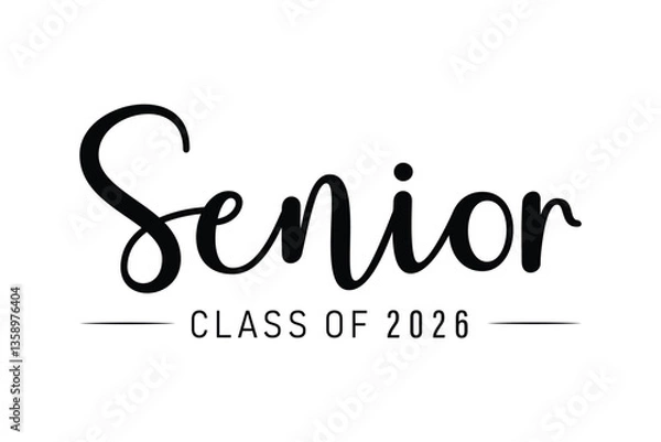 Fototapeta Calligraphy simple black ink lettering Senior Class of 2026. Vector design for print isolated on white background. Graduation 2026. Senior year template.