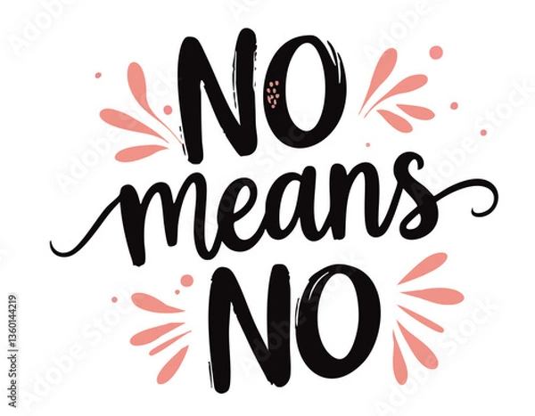 Obraz No means no. Hand drawn inspirational feminist quote about equal rights, gender equality, strong women, girl power