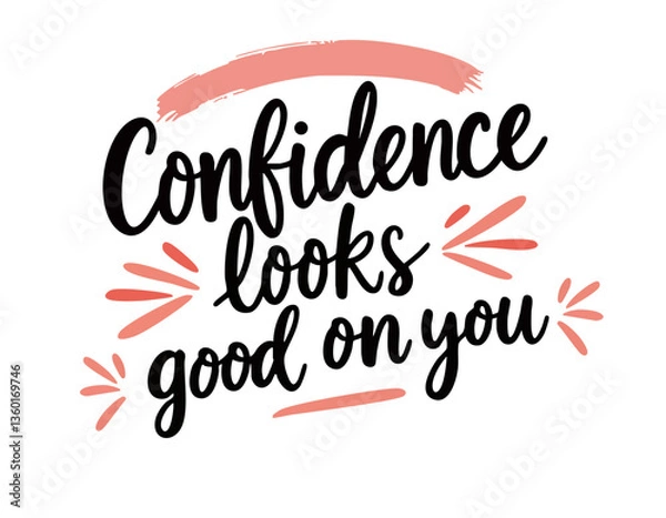Obraz Confidence looks good on you. Hand drawn self love feminist quote about self acceptance, body positive, mental health 