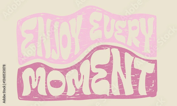 Obraz Enjoy every moment typography print design for apparel, stickers, posters, background and others.