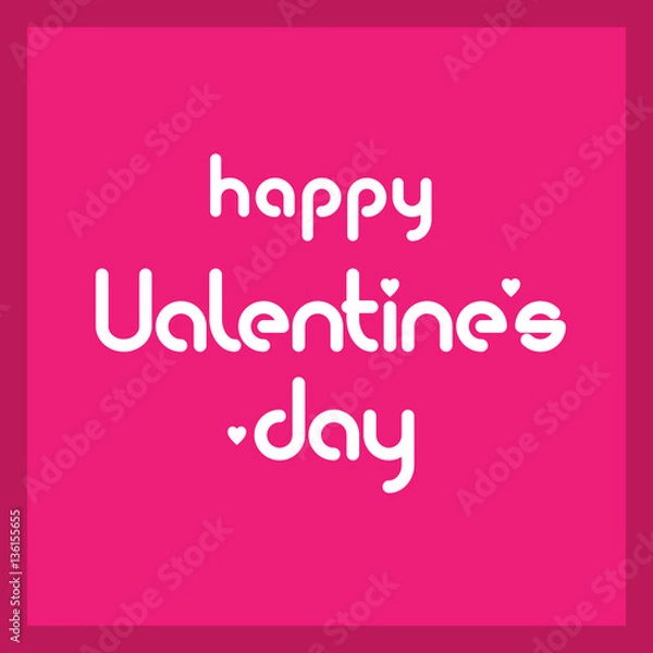 Fototapeta Happy Valentine's Day calligraphic lettering design card template. Creative typography for holiday greetings. Vector illustration.