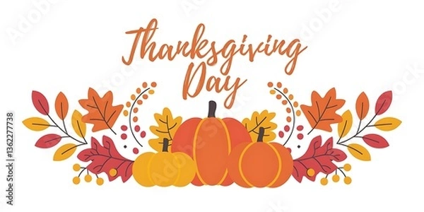 Fototapeta Elegant Thanksgiving Day composition with pumpkins, autumn leaves, golden accents and Thanksgiving Day in orange cursive on a clean white background. A festive and inviting design for the holiday