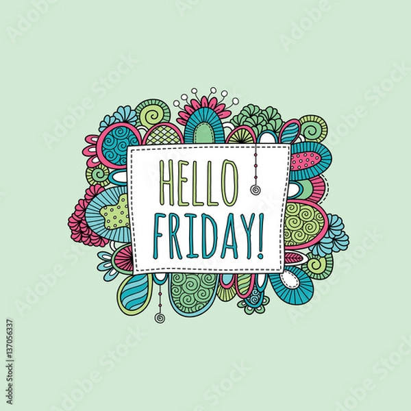 Fototapeta Hello Friday Hand Drawn Doodle Vector 
A square shape with the words hello friday words in the centre surrounded by colorful happy swirls, doodles and shapes.