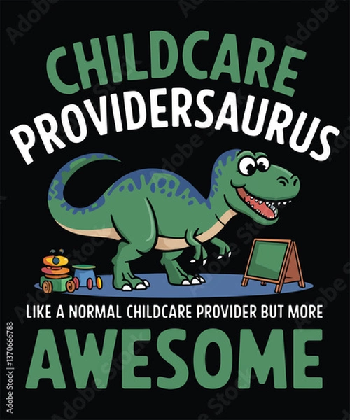 Fototapeta Childcare Providersaurus Like A Normal Childcare Provider But More Awesome Graphic Design