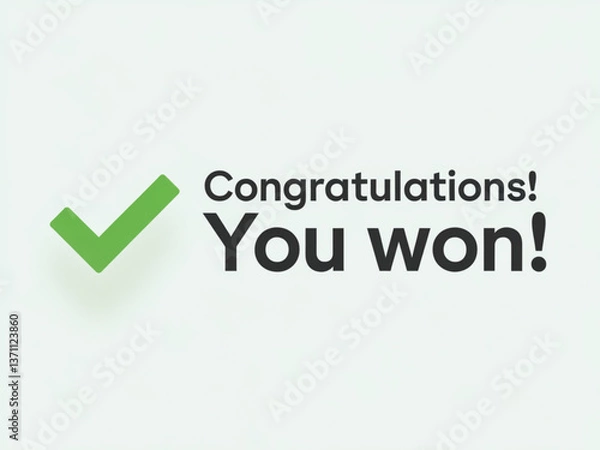 Fototapeta Congratulations you won message with green check mark and bold text on light background for contest winner announcement or reward notification
