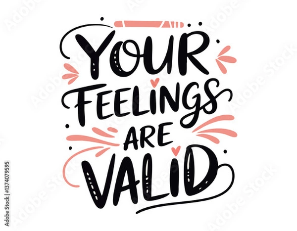 Obraz Your feelings are valid. Inspirational mental health quote. Trendy self love lettering text. Social network sticker.