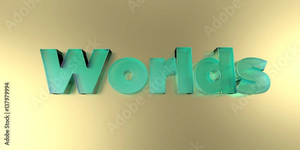 Obraz Worlds - colorful glass text on vibrant background - 3D rendered royalty free stock image.