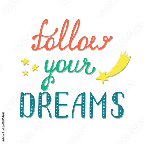 Fototapeta Follow your dreams. Inspirational quote about happy.