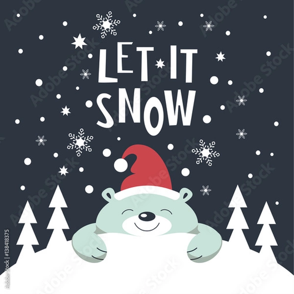 Obraz Christmas card. Polar bear in Santa Claus hat lying on a snowdrift at night. Christmas trees on the snowdrift . Snowflakes fall. The phrase let it snow.