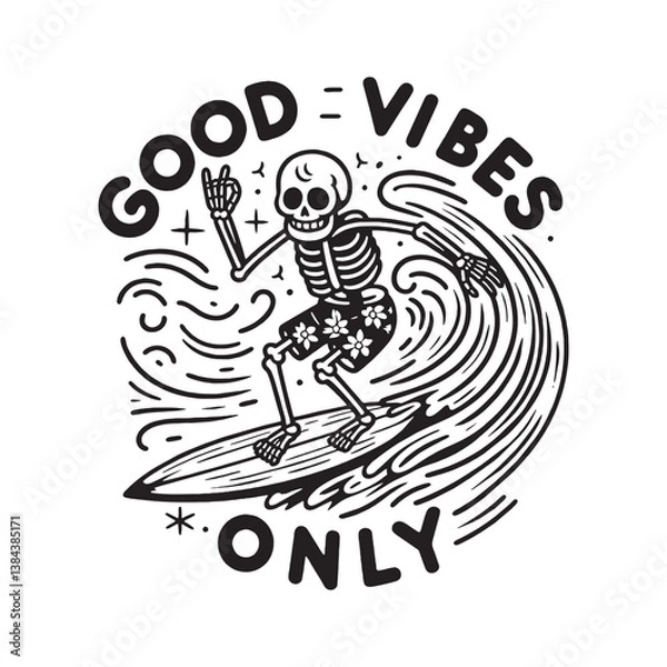 Fototapeta An artistic illustration featuring a skeleton surfing a wave with text promoting positive energy.