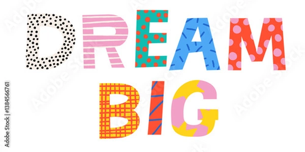 Obraz Vector art of Dream Big design letters colored with various patterns