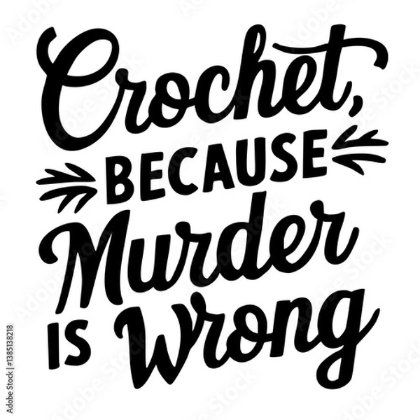 Fototapeta Crochet, because murder is wrong. Funny quote vector
