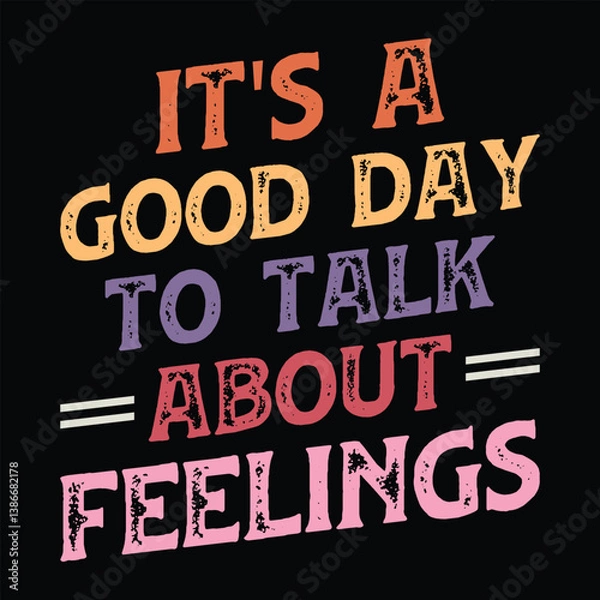 Obraz It's A Good Day to Talk About Feelings
