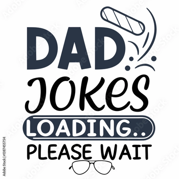 Fototapeta Funny Dad Jokes Loading Creative Fathers Day Vector Graphic Design