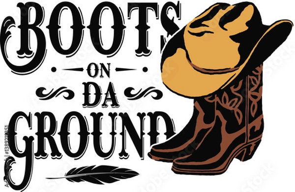 Fototapeta Boots on Da Ground vector in western cowboy style, perfect for Illustrator use, featuring boots, hat, and rustic text elements.