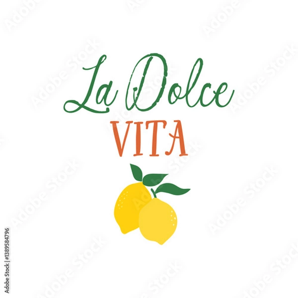 Fototapeta La Dolce Vita quote. Lemonade vector illustration. Citrus beverage, cold lemonade. Summer refreshing lemon drink. Lemons and inscription on a white background.