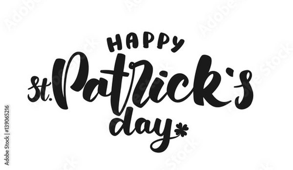 Obraz Vector illustration: Hand drawn lettering of Happy St. Patrick's Day on white background. Typography design. 