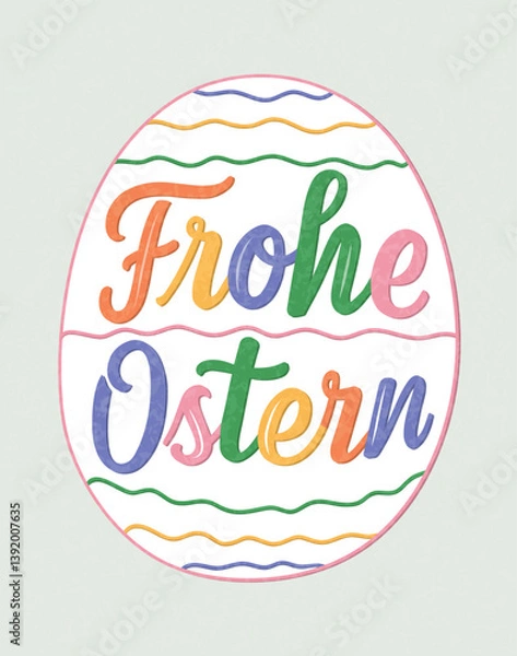 Fototapeta "Frohe Ostern" lettering featured inside an Easter egg, German for Happy Easter. Modern brush ink calligraphy with multicolored letters. Colorful isolated text is placed inside an Easter egg.