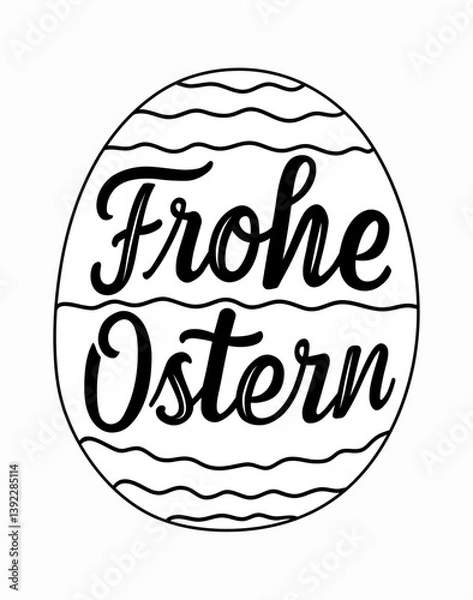 Fototapeta "Frohe Ostern" lettering featured inside an Easter egg, German for Happy Easter. Modern brush ink calligraphy. Black isolated text placed inside an Easter egg with wavy lines on a white background.