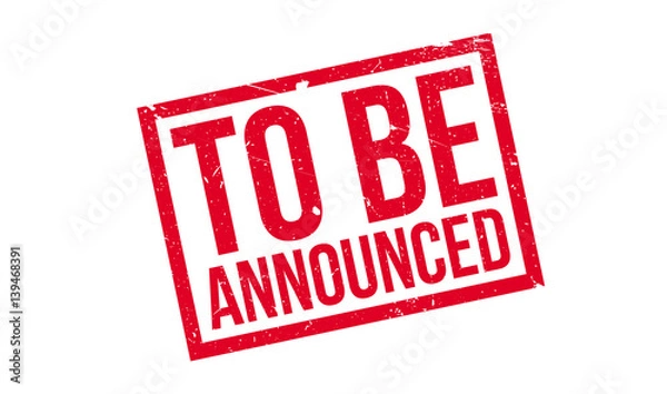 Fototapeta To Be Announced rubber stamp. Grunge design with dust scratches. Effects can be easily removed for a clean, crisp look. Color is easily changed.