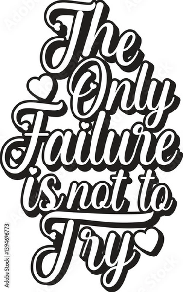 Fototapeta the only failure is not to try,  t shirt design
