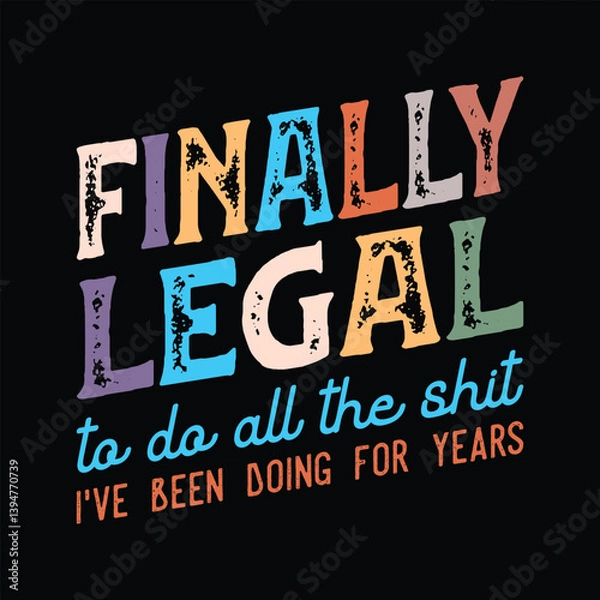 Fototapeta Finally legal to do all the shit I've been doing for years