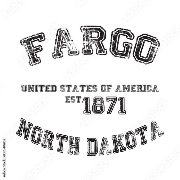 Fototapeta vintage college varsity north dakota's fargo city slogan emblem print with grunge effect for graphic tee t shirt or sweatshirt - vector

