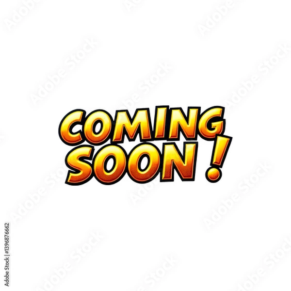 Fototapeta Large, bold, comic-style text that reads "Coming Soon!".  The letters are bright  with thick, black outlines, giving a 3D effect,Focusing solely on the announcement text.