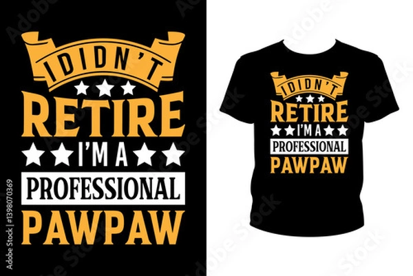 Fototapeta I didn't retire I'm a professional pawpaw Quotes svg, Dog Svg, t-shirt design for prints, Dog t-shirt design cut file