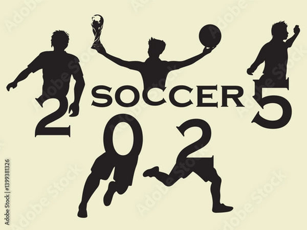 Fototapeta This is a creative graphic design celebrating soccer in the year 2025. The numbers "2025" are cleverly illustrated using silhouettes of soccer players in various action poses, along with the word.