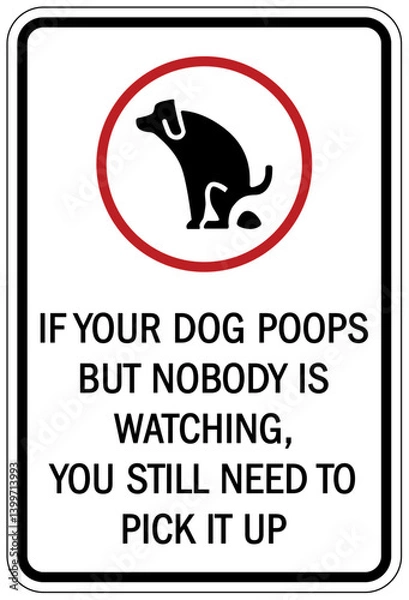 Obraz Dog poop sign if your dog poops but nobody is watching, you still need to pick it up