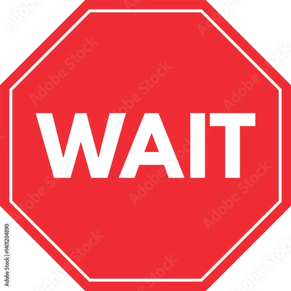 Fototapeta Wait sign . Wait stop sign . Octagonal wait sign . Vector illustration