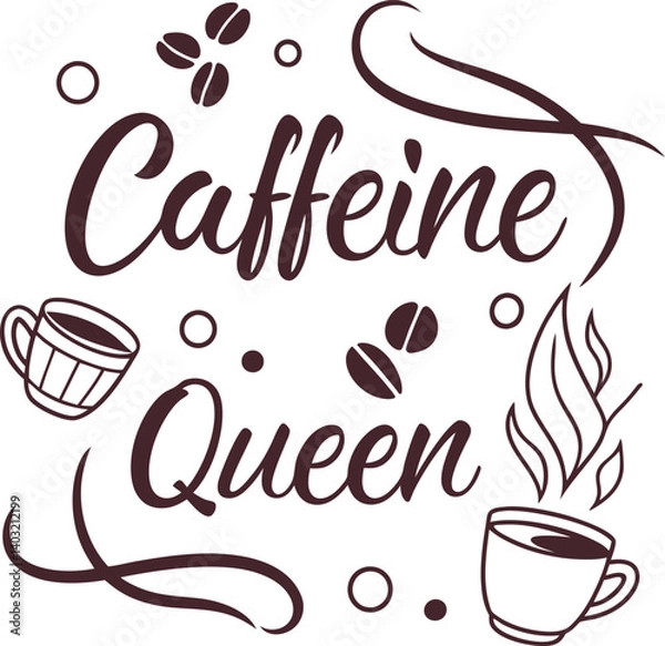 Fototapeta Caffeine queen coffee typography vector image (15).eps