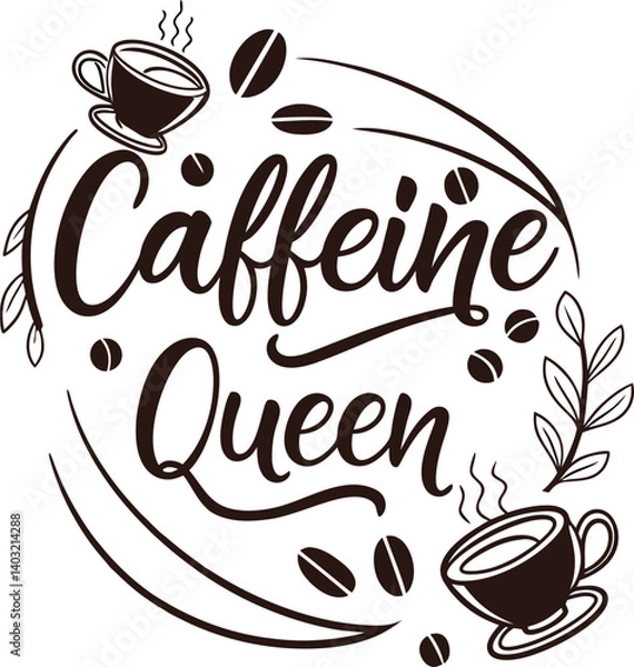 Fototapeta Caffeine queen coffee typography vector image (39).eps
