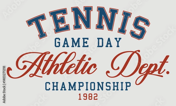 Obraz Tennis Game Day Athletic Dept. Championship 1982 typography slogan with college varsity print for graphic tee t-shirt or sweatshirt.	