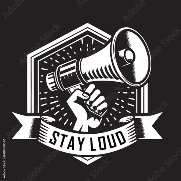Fototapeta Retro-style fist holding a megaphone with "Stay Loud" slogan in bold banner on black background.