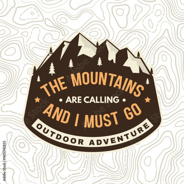 Obraz The mountain are calling and i must go. Camping quote. Vector. Concept for shirt or logo, print, stamp or tee. Vintage typography design with mountain and forest