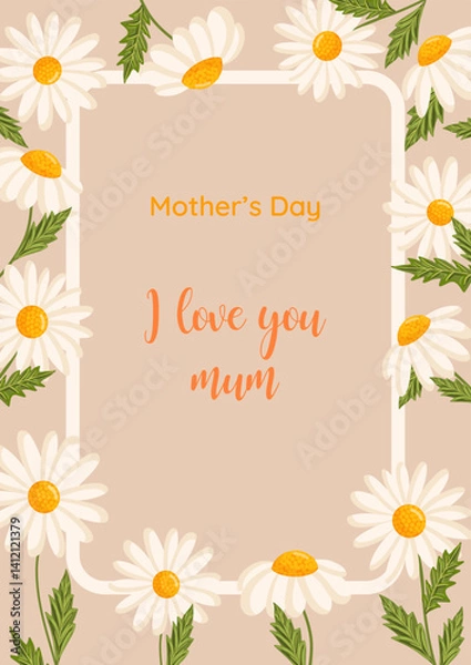 Fototapeta Mother's day greeting card. Vector frame with daisies. Chamomile floral illustration for congratulations or decor etc. Flowers for spring and summer holidays.