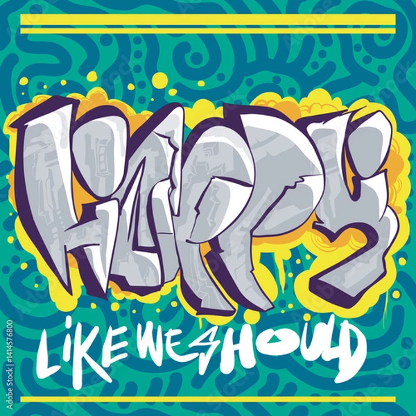 Fototapeta Vector illustration of "happy like we should "word with graffiti style